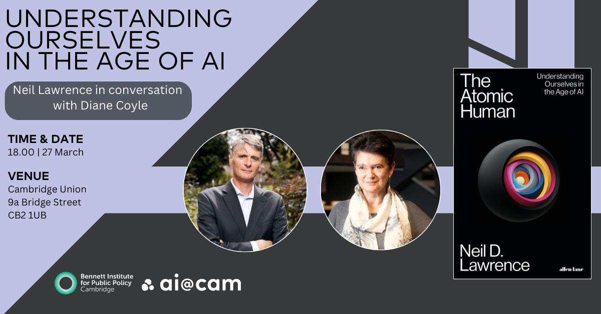 Understanding Ourselves in the Age of AI – Neil Lawrence in conversation with Diane Coyle