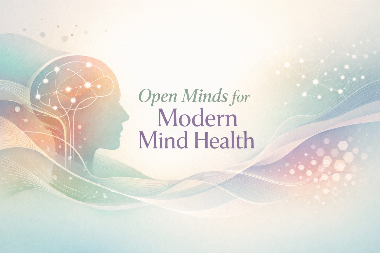 Open minds for modern mind health